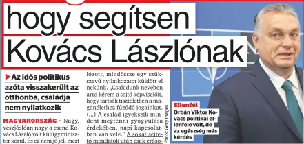  ??  ?? Ellenfél
Orbán Viktor Kovács politikai ellenfele volt, de az egészség más kérdés