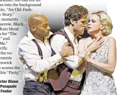  ??  ?? Brandon Victor Dixon (l.), Steven Pasquale and Sutton Foster