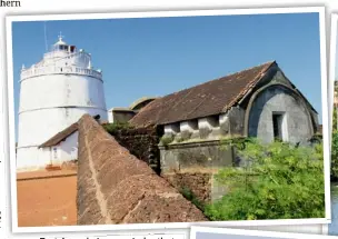  ?? — Photos: BERND KUBISCH/DPA ?? Fort Aguada is a reminder that Goa was a Portuguese colony for a long time.