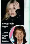  ?? ?? Georgia May Jagger … … och pappa Mick Jagger.
