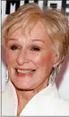  ??  ?? Glenn Close