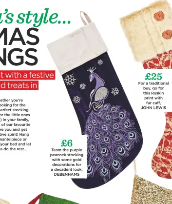  ??  ?? £6
Team the purple peacock stocking with some gold decoration­s for a decadent look, DEBENHAMS
