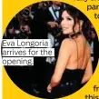  ?? ?? Eva Longoria arrives for the opening.