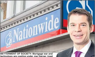  ??  ?? BETTERMENT OF SOCIETY: Mortgage war and technology are costing under Joe Garner, inset