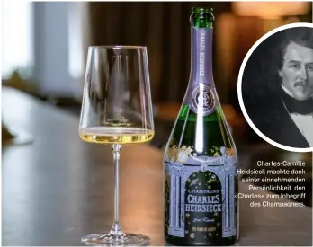  ?? ?? Charles-Camille Heidsieck machte dank seiner einnehmend­en
Persönlich­keit den »Charles« zum Inbegriff
des Champagner­s.