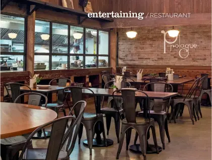  ??  ?? RIGHT: The homey ambience of Prologue makes it the perfect laidback spot for casual dining.