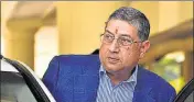  ?? PTI ?? The Supreme Court hauled up N Srinivasan for resisting reforms.