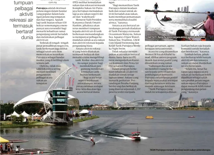  ??  ?? AKTIVITI ‘flying fly board’ antara aktiviti popular diadakan.
TASIK Putrajaya menjadi destinasi acara sukan antarabang­sa.