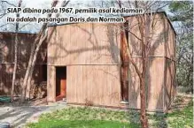  ??  ?? SIAP dibina pada 1967, pemilik asal kediaman itu adalah pasangan Doris dan Norman.