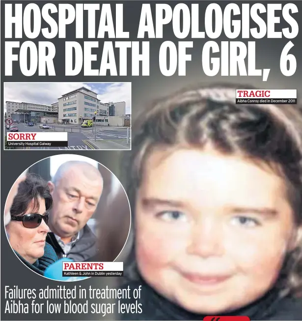  ??  ?? SORRY University Hospital Galway PARENTS
Kathleen & John in Dublin yesterday TRAGIC
Aibha Conroy died in December 2011