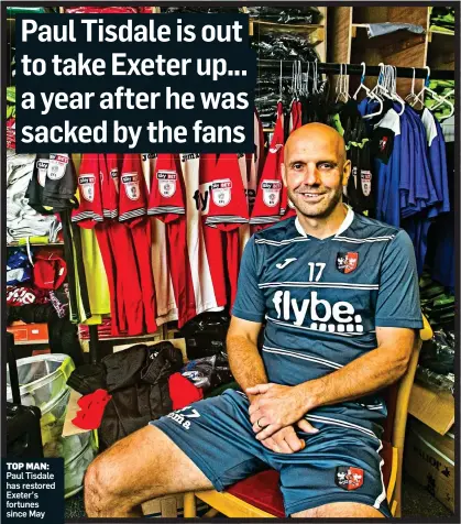  ??  ?? Paul Tisdale has restored Exeter’s fortunes since May TOP MAN: