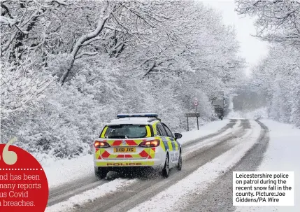  ??  ?? Leicesters­hire police on patrol during the recent snow fall in the county. Picture:Joe Giddens/PA Wire