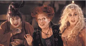  ?? WALT DISNEY PICTURES ?? Kathy Najimy (from left), Bette Midler and Sarah Jessica Parker play Salem witches in “Hocus Pocus.”