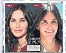  ??  ?? FACING FACTS Courteney Cox in yesterday’s Mirror