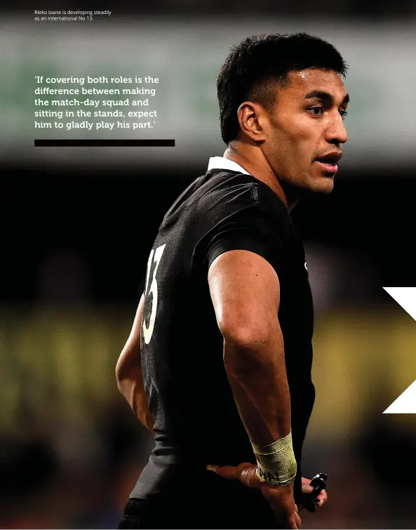  ??  ?? rieko Ioane is developing steadily as an internatio­nal no 13.