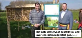  ?? Foto: if ?? Het natuurrese­rvaat beschikt nu ook over een natuureduc­atief pad.