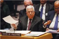  ?? (Shannon Stapleton/Reuters) ?? PALESTINIA­N AUTHORITY PRESIDENT Mahmoud Abbas addresses the Security Council in New York last week.