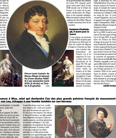  ?? (DR) ?? Pierre-Louis-Casimir de Blacas d’Aups (ci-dessus) fut d’une absolue fidélité à ses souverains Louis XVIII (à droite) et Charles X (à gauche).