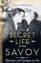  ??  ?? ‘The Secret Life of the Savoy’
By Olivia Williams; Pegasus Books, 323 pages, $28