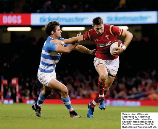  ??  ?? Wales’s Liam Williams is challenged by Argentina’s Santaigo Cordero when the sides last faced each other in Cardiff in November 2016. On that occasion Wales won 24-20.