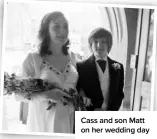  ??  ?? Cass and son Matt on her wedding day