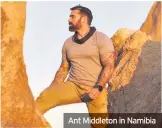  ??  ?? Ant Middleton in Namibia