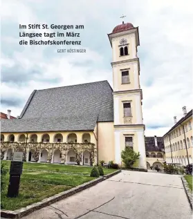  ?? GERT KÖSTINGER ?? Im Stift St. Georgen am Längsee tagt im März die Bischofsko­nferenz