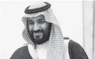  ??  ?? Saudi Arabia’s Crown Prince Mohammed bin Salman.