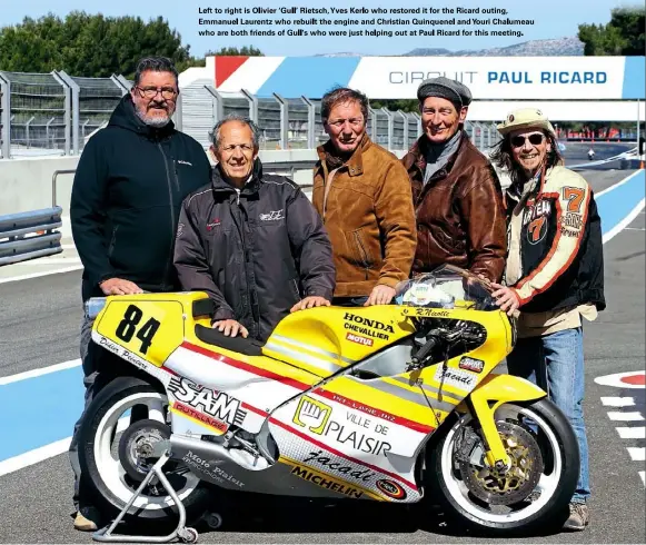  ??  ?? Lefft to right is Olivier ‘Gull’ Rietsch, Yves Kerlo who restored it for the Ricard outing, Emmanuel Laurentz who rebuilt the engine and Christian Quinquenel and Youri Chalumeau who are both friends of Gull's who were just helping out at Paul Ricard for this meeting.