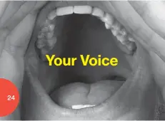  ??  ?? Your Voice