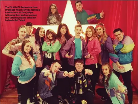  ??  ?? The Fit Kids/Fit Teens crew from Drogheda who received a standing ovation from all four judges following their performanc­e on last Saturday night’s edition of Ireland’s Got Talent.