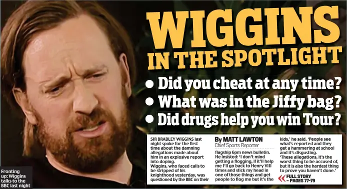  ??  ?? Fronting up: Wiggins talks to the BBC last night