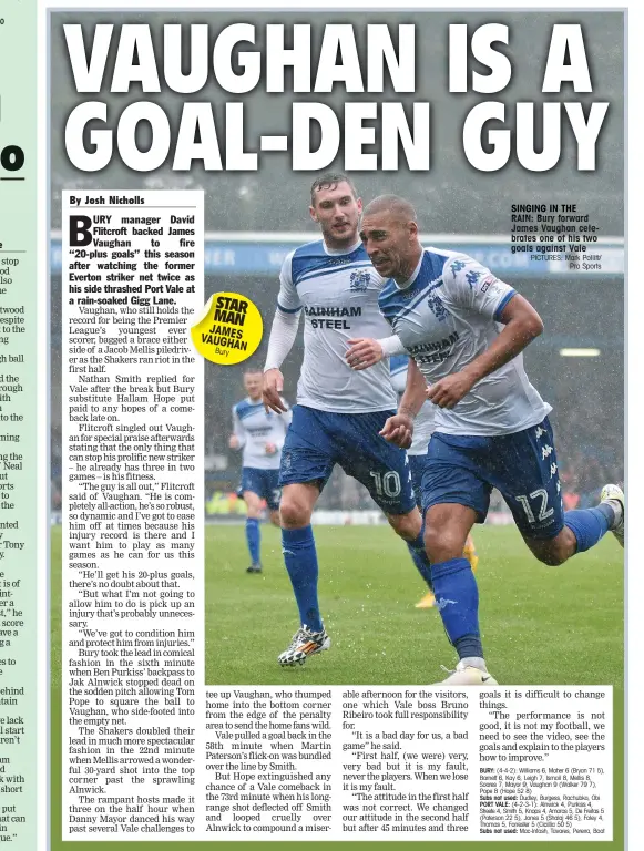  ?? PICTURES: Mark Pollitt/ Pro Sports ?? STAR MAN JAMES VAUGHAN Bury SINGING IN THE RAIN: Bury forward James Vaughan celebrates one of his two goals against Vale