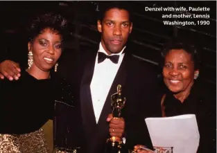  ?? ?? Denzel with wife, Paulette and mother, Lennis Washington, 1990
