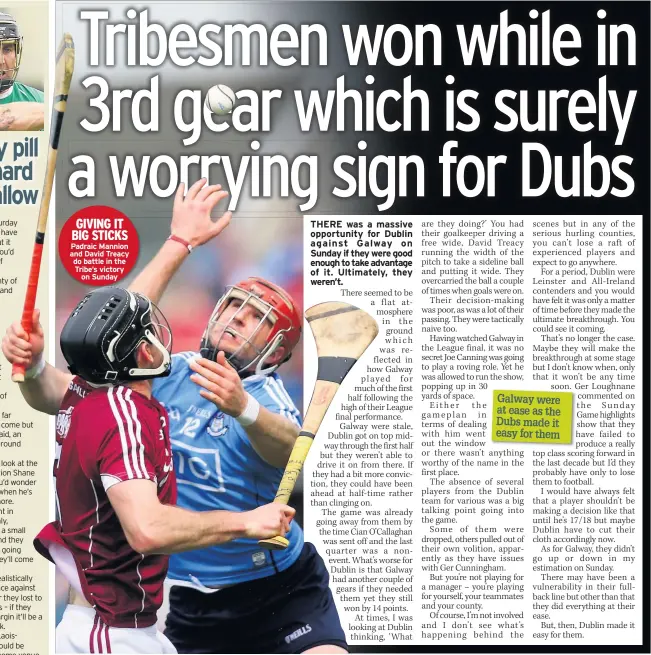  ??  ?? GIVING IT BIG STICKS Padraic Mannion and David Treacy do battle in the Tribe’s victory on Sunday