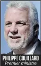  ??  ?? PHILIPPE COUILLARD Premier ministre