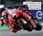  ??  ?? …from Bagnaia, who recovered from 16th to fourth