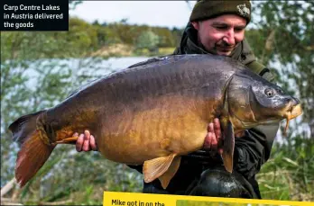  ??  ?? Carp Centre Lakes in Austria delivered the goods