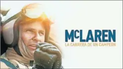  ??  ?? CARTEL. Imagen de la película ‘McLaren’ que se podrá ver el día 4.