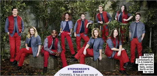  ??  ?? HAPPY CAMPERS: Contestant­s on I’m A Celebrity, with nervous Nelly Jordan North on the far right
