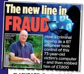  ??  ?? FLASHBACK: Our story last July about how a scam victim lost £7,800