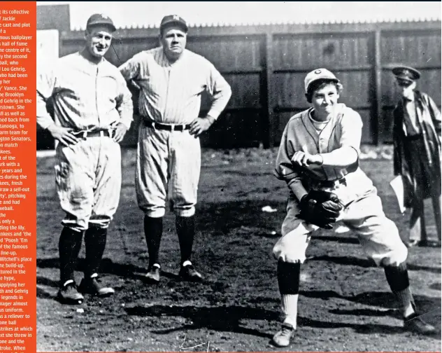  ??  ?? Pitch perfect: Lou Gehrig (left) and Babe Ruth watch Jackie Mitchell in action
