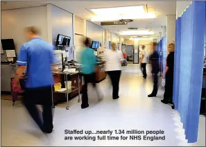  ?? Picture: PETER BYRNE/PA ?? Staffed up...nearly 1.34 million people are working full time for NHS England