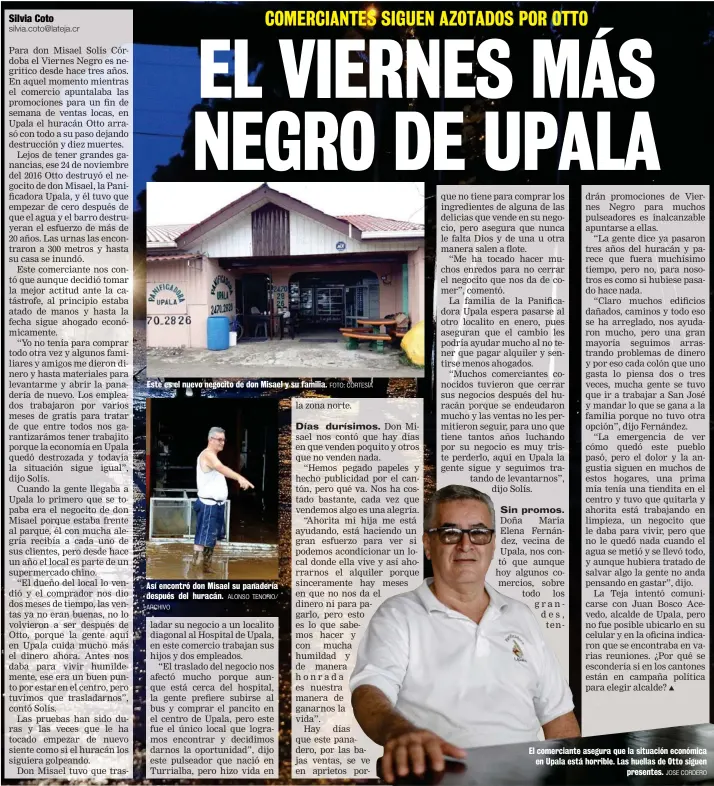  ?? JOSE CORDERO ?? El comerciant­e asegura que la situación económica en Upala está horrible. Las huellas de Otto siguen presentes.