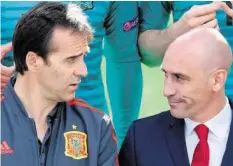  ?? AFP ?? Sind keine Freunde mehr: Julen Lopetegui und Luis Rubiales.