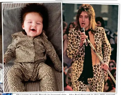  ??  ?? She wears it well: Tayah in leopard skin – like Rod Stewart in this 1971 concert