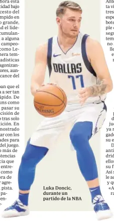  ??  ?? Luka Doncic, durante un partido de la NBA