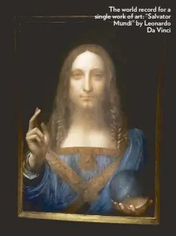  ??  ?? The world record for a single work of art: “Salvator Mundi” by Leonardo Da Vinci