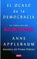  ??  ?? ★★★★ «El ocaso de la democracia» Anne Applebaum DEBATE 194 páginas, 19 euros