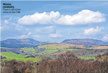  ?? ?? Winter reminder
There is still some snow on the hills